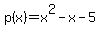 p%28x%29=x%5E2-x-5