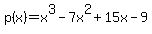 p%28x%29=x%5E3+-7x%5E2%2B15x-9