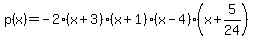 p%28x%29+=+-2%28x%2B3%29%28x%2B1%29%28x-4%29%28x%2B5%2F24%29