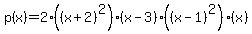 p%28x%29+=+2%28%28x%2B2%29%5E2%29%28x-3%29%28%28x-1%29%5E2%29%28x%29