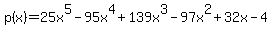 p%28x%29+=+25x%5E5+-95x%5E4+%2B+139x%5E3+-97x%5E2+%2B+32x+-+4+