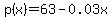 p%28x%29+=+63-0.03x