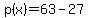 p%28x%29+=+63-27