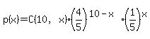p%28x%29+=+C%2810%2Cx%29%284%2F5%29%5E%2810-x%29%281%2F5%29%5Ex