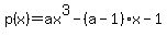 p%28x%29+=+ax%5E3+-+%28a+-+1%29x+-+1