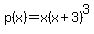 p%28x%29+=+x%28x%2B3%29%5E3