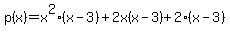 p%28x%29+=+x%5E2%28x-3%29%2B2x%28x-3%29%2B2%28x-3%29+