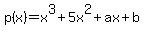 p%28x%29+=+x%5E3%2B5x%5E2%2Bax%2Bb