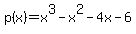 p%28x%29+=+x%5E3-x%5E2-4x-6+