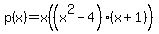 p%28x%29+=+x+%28%28x%5E2+-+4%29%28x%2B+1%29%29