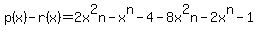 p%28x%29-r%28x%29+=+2x%5E2n-x%5En-4+-+8x%5E2n+-2x%5En+-1%29
