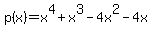 p%28x%29=x%5E4%2B+x%5E3+-4+x%5E2-4x