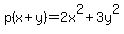 p%28x%2By%29+=+2x%5E2+%2B3y%5E2