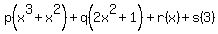 p%28x%5E3%2Bx%5E2%29%2Bq%282x%5E2%2B1%29%2Br%28x%29%2Bs%283%29