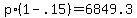 p%2A%281+-+.15%29+=+6849.3