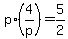 p%2A%284%2Fp%29=5%2F2