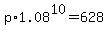 p%2A1.08%5E10=628