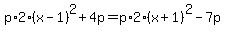 p%2A2%28x-1%29%5E2%2B4p=p%2A2%28x%2B1%29%5E2-7p