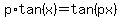 p%2Atan%28x%29+=+tan%28px%29