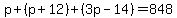 p%2B%28p%2B12%29%2B%283p-14%29=848