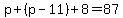 p%2B%28p-11%29%2B8=87