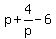 p%2B+4%2Fp-6+