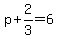 p%2B2%2F3=6