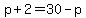 p%2B2=30-p