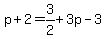 p%2B2+=+3%2F2+%2B+3p+-+3