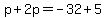 p%2B2p=-32%2B5