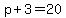 p%2B3=20