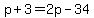 p%2B3=2p-34