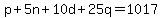 p%2B5n%2B10d%2B25q=1017