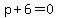 p%2B6=0