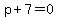 p%2B7=0