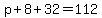 p%2B8%2B32=112
