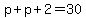 p%2Bp%2B2=30