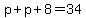 p%2Bp%2B8=34