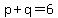 p%2Bq=6+