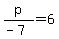 p%2F%28-7%29=6