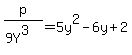 p%2F%289Y%5E3%29=5y%5E2-6y%2B2