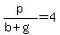 p%2F%28b%2Bg%29=4