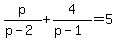 p%2F%28p-2%29%2B4%2F%28p-1%29=5
