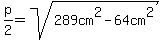 p%2F2=sqrt%28289cm%5E2-64cm%5E2%29