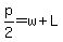 p%2F2=w%2BL