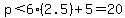p%3C6%282.5%29%2B5=20