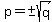 p=%22+%22%2B-+sqrt%28q%29