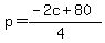 p=%28-2c%2B80%29%2F%284%29