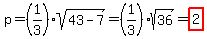 p=%281%2F3%29sqrt%2843-7%29=%281%2F3%29sqrt%2836%29=highlight%282%29
