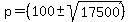 \"p=%28100%2B-sqrt%2817500%29%29\"
